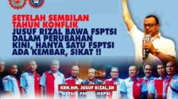 CATAT!! Bina –Lindung –Sejahtera: FSPTSI Menuju Era Baru di Bawah Kepemimpinan HM.Jusuf Rizal,SH