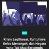 Retakan Sosial: Kelas Menengah Runtuh, Legitimasi Negara Terancam
